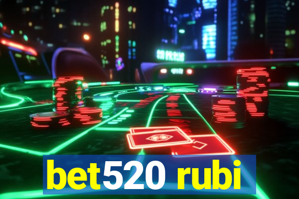 bet520 rubi